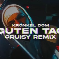 Kronkel Dom - Guten Tag (Cruisy Remix)