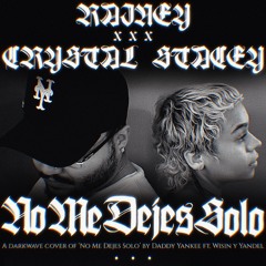 No Me Dejes Solo (ft. Crystal Stacey)