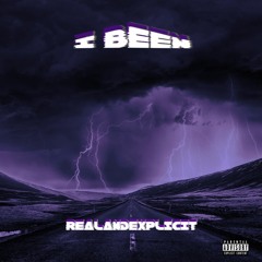 REALANDEXPLICIT- I BEEN