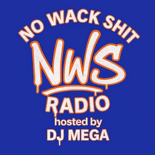 No Wack Shit Radio® Episode 245 (11.16.2025) hosted by DJ Mega