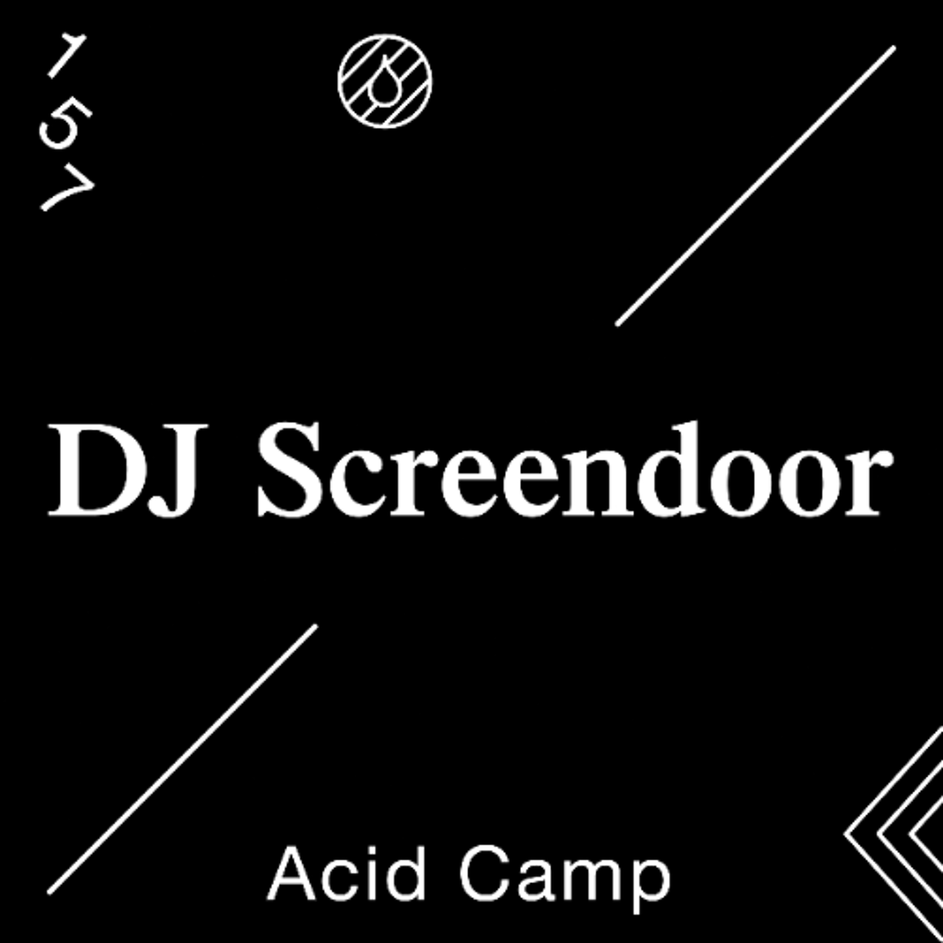 Acid Camp Vol. 157 — DJ Screendoor