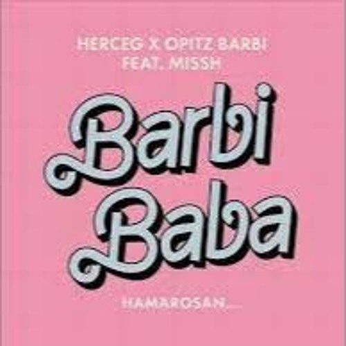 Stream Herceg X Opitz Barbi Feat. Missh - BarbiBaba by Botond Gaspar |  Listen online for free on SoundCloud