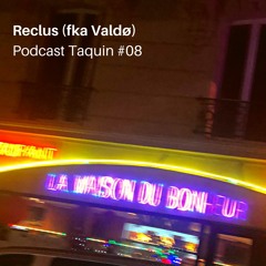 Podcast Taquin #08 | Reclus (fka Valdø)