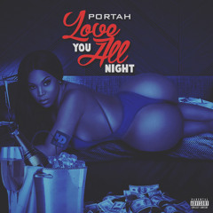 PORTAH - FUCK U ALL NIGHT [RAW