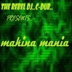 DJ C-DUB's MAKINA MANIA