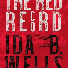 Your F.R.E.E Book The Red Record: Tabulated Statistics & Alleged Causes of Lynching in the United