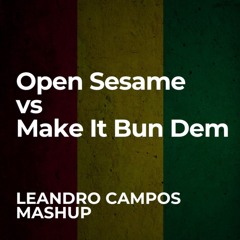 HARD TECHNO MASHUP Open Sesame Vs Make It Bun Dem (N4C) | Leandro Campos Mashup