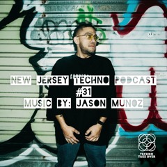 NEW JERSEY TECHNO PODCAST #31 Jason Muñoz