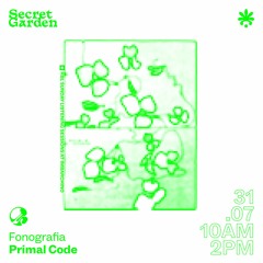 Secret Garden 019 x Fonografia | Primal Code