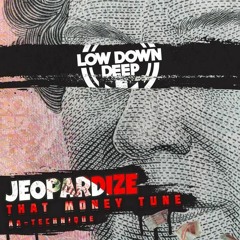 Jeopardize - That Money Tune [Low Down Deep]