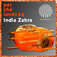 India Zahra - Perchéland #14