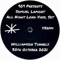 909 Presents Samuel Lamont All Night Long Live @ Williamson Tunnels (Part 2)