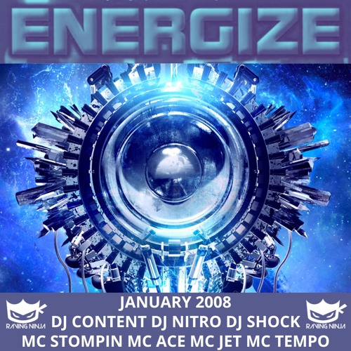 Energize January 2008 Dj Content Dj Nitro Dj Shock Mc Stompin Mc Ace Mc Jet Mc Tempo