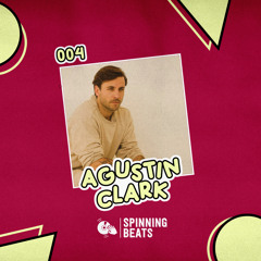 SPINNING RADIO 004 - AGUSTIN CLARK