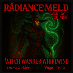 RADIANT/MELD (WARLOCK CRIMES)