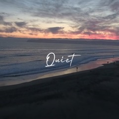 Quiet