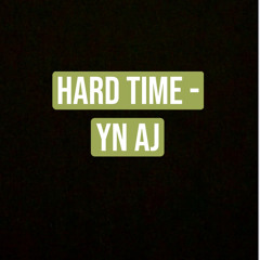 Hard Time - YN AJ