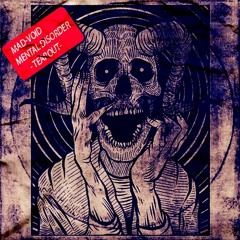 MAD - VOID - Mental Disorder