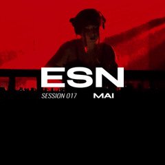 ESN SESSION 017 | MAI