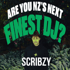 GEORGE FM X STEINLAGER “NZ’S FINEST DJ” COMP ENTRY -  SCRIBZY