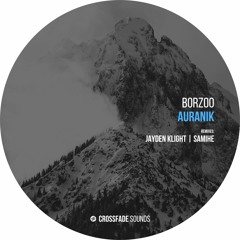 Borzoo - Auranik (Samihe Remix) [Crossfade Sounds]
