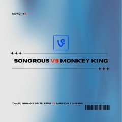 Sonorous vs Monkey King