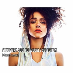 Soulmeka Soulful Vocal House Selection-March 2022 Mix by Uzi
