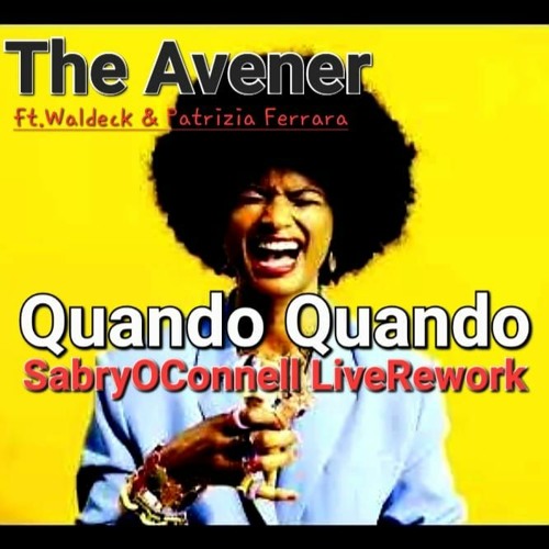 theavener  Feat. Waldeck & Patrizia Ferrara - Quando Quando( SabryOConnell Rework )
