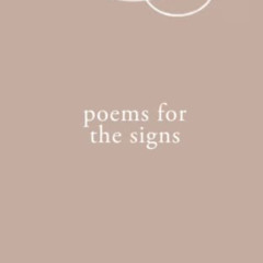 [Access] EBOOK 📁 Poems for the Signs by  Michaela Angemeer [PDF EBOOK EPUB KINDLE]