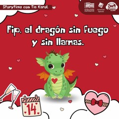 Fip, el dragon sin fuego y sin llamas. Storytime con Tia Karol.