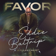 “Favor”- Eddie Baltrip & Fulfillment f/ DeWayne Woods