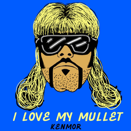 I LOVE MY MULLET