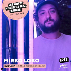 Mirko Loko (Dj Set Live) at Montreux Jazz Festival 14.07.2024