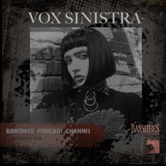 BANSHEES-PODCAS-CHANNEL 030 VOX SINISTRA
