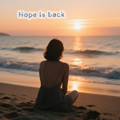 It's wonderful that hope is returning!