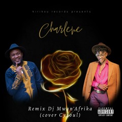 DJ MWAN'AFRIKA Remix CHARLENE ( Cover Cysoul)