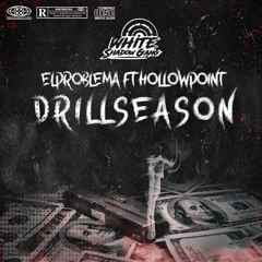 DRILL SEASON - ELPROBLEMA FT HOLLOWPOINT