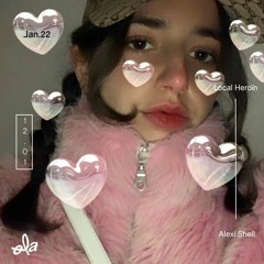 Local Heroïn • Alexi Shell