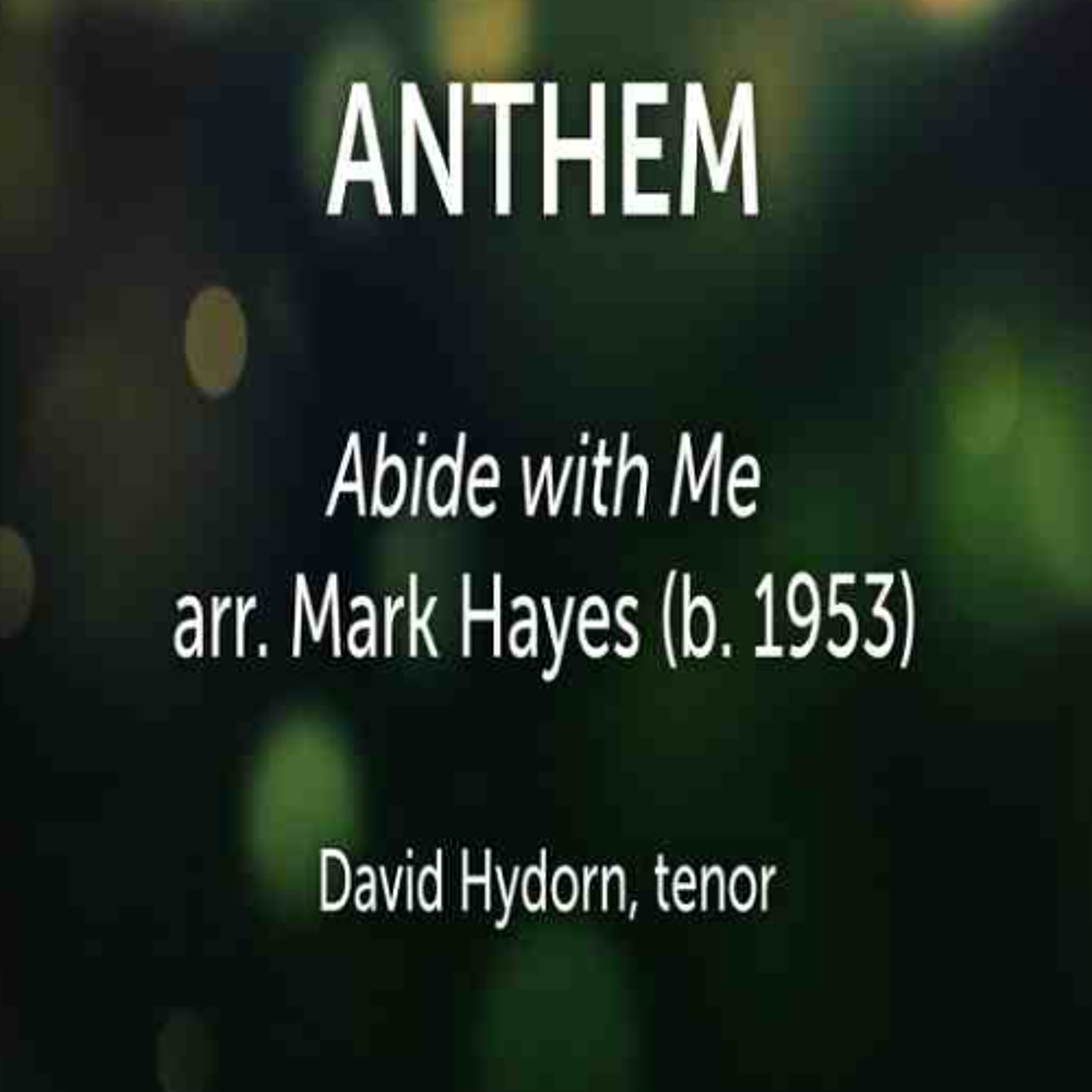 Abide with Me arr. Mark Hayes (b. 1953) - David Hydorn, tenor and Tracy Qian, piano episode artwork