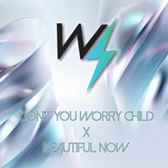 Don't You Worry Child X Beautiful Now (DJ Wyatt Mashup)