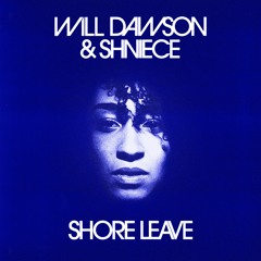 WILL DAWSON - SHORE LEAVE (EDIT)