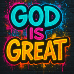 GOD is GREAT