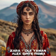 Zara - Dle Yaman (Alex Spite Afro Remix)