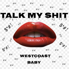 TALK MY SHIT