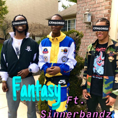 Fantasy ft. Sinnerbandz