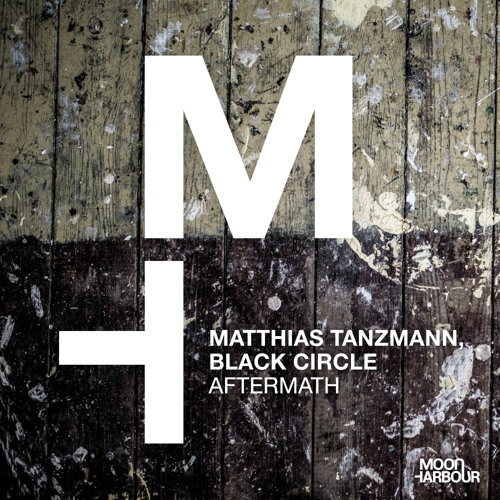 Matthias Tanzmann, Black Circle - Aftermath [Moon Harbour]