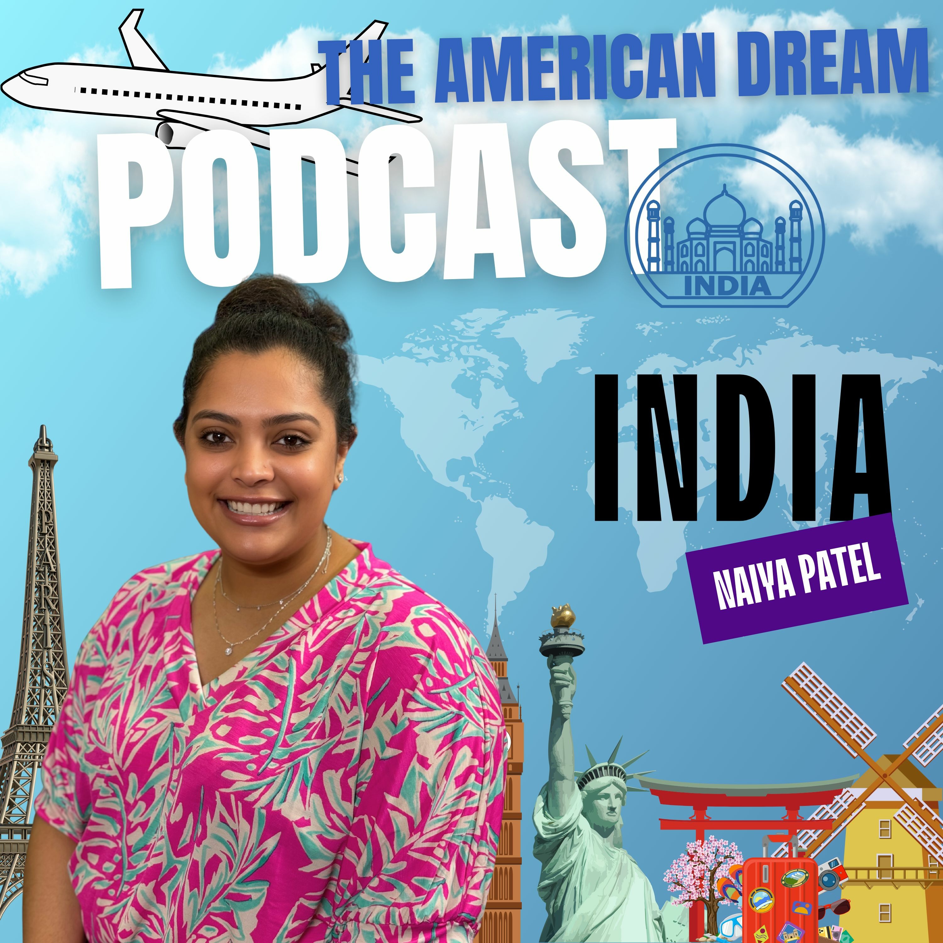 From India to America: A Journey Towards the American Dream |THE AMERICAN DREAM PODCAST- WORLD TOUR episode artwork