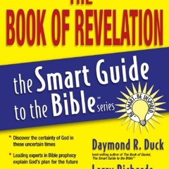 ACCESS [EPUB KINDLE PDF EBOOK] The Book of Revelation (The Smart Guide to the Bible Series) by  Daym