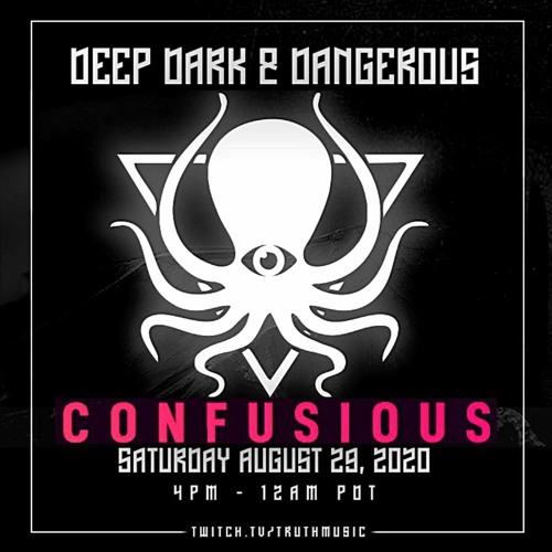 Deep Dark & Dangerous QS16 - CONFUSIOUS (Live Set)