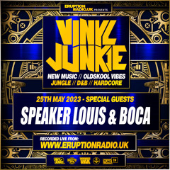 Episode 53 - Vinyl Junkie - Eruption Radio Podcast - 25.05.23 (Boca & Speaker Louis)